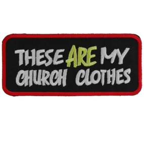 Daniel Smart These Are My Church Clothes Funny Biker Saying Embroidered Iron On Patch, 4 x 1.75 inches